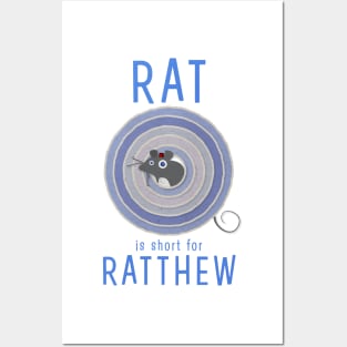 Rat is short for Ratthew Posters and Art